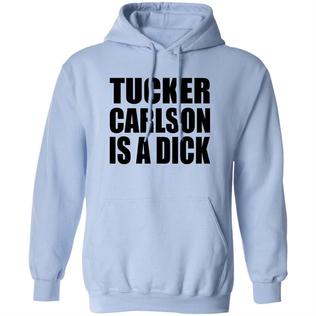 Tucker Carlson Is A Dick Shirt Tucker Carlson Is A Dick Shirt