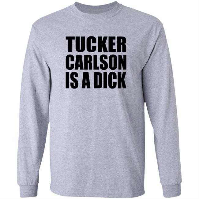 Tucker Carlson Is A Dick Shirt Tucker Carlson Is A Dick Shirt