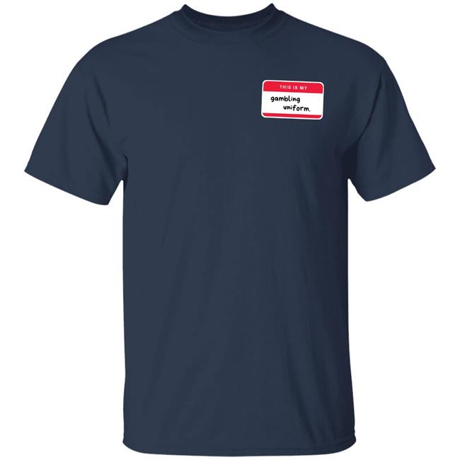 Big Jank Merch This Is My Gambling Uniform Shirt The Gamblers Uniform