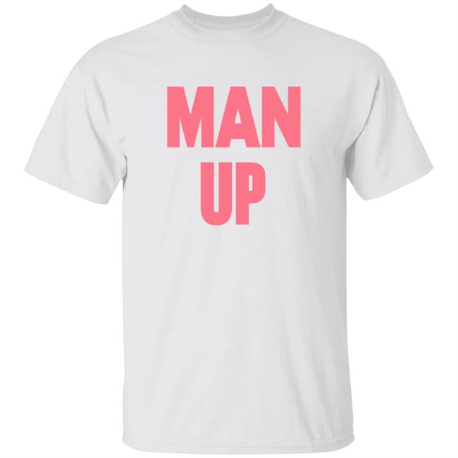 Man Up Hooded Sweatshirt Man Up Hooded Sweatshirt