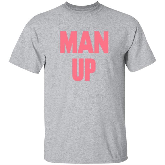 Man Up Hooded Sweatshirt Man Up Hooded Sweatshirt
