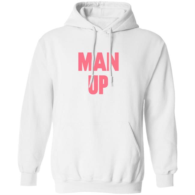 Man Up Hooded Sweatshirt Man Up Hooded Sweatshirt