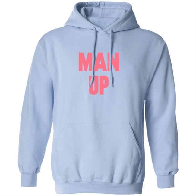 Man Up Hooded Sweatshirt Man Up Hooded Sweatshirt