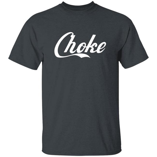 Dftba Store Choke Dftba Shirt Dftba Store Choke Dftba Shirt