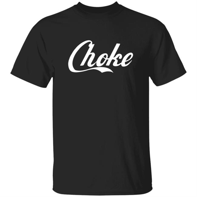 Dftba Store Choke Dftba Shirt Dftba Store Choke Dftba Shirt