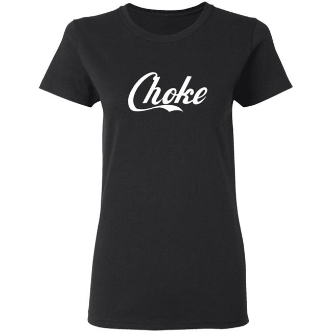 Dftba Store Choke Dftba Shirt Dftba Store Choke Dftba Shirt