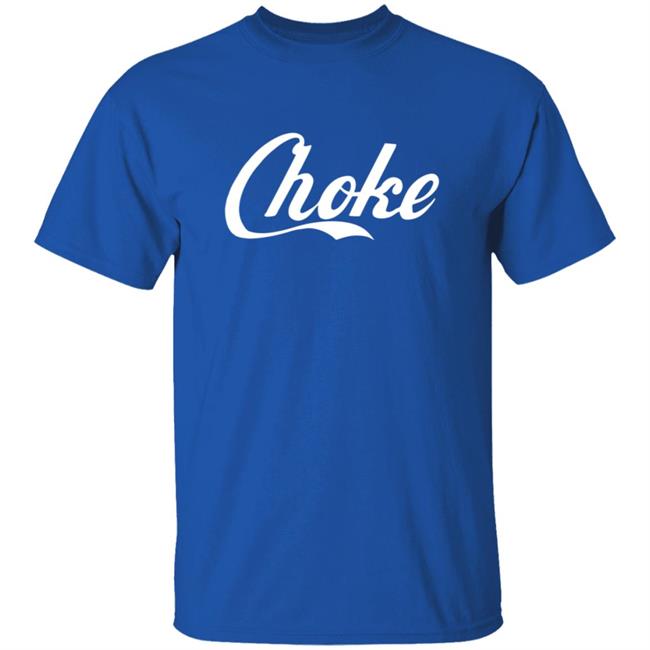 Dftba Store Choke Dftba Shirt Dftba Store Choke Dftba Shirt