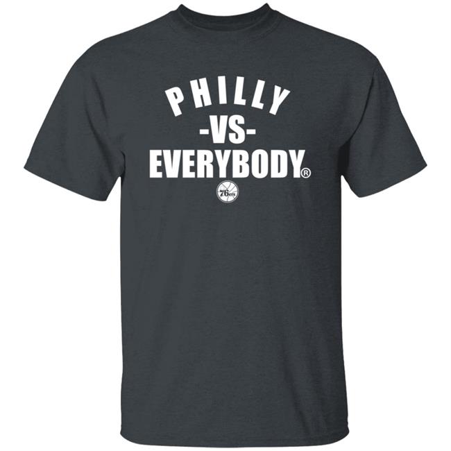 Philly Vs Everybody T Shirt Philly Vs Everybody T Shirt