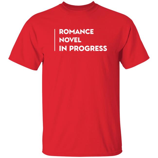 Romance Novel In Progress T Shirt