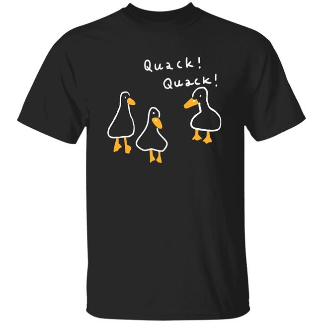 Duck Quack Quack T Shirt Styliwsh Merch Shouldhaveaduck