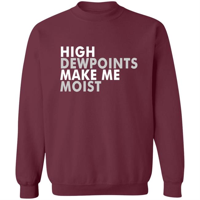 Wxshed High Dewpoints T Shirt Wxshed High Dewpoints T Shirt