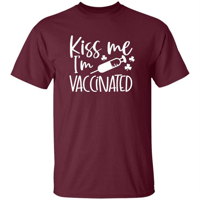Kiss Me I'm Vaccinated Shirt Lucky Tee Kiss Me I'm Vaccinated Shirt Lucky Tee