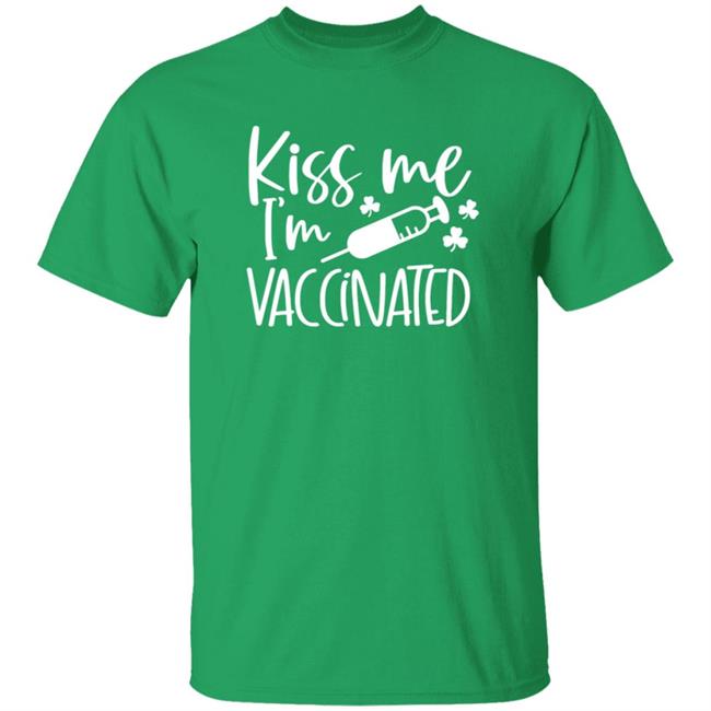 Kiss Me I'm Vaccinated Shirt Lucky Tee Kiss Me I'm Vaccinated Shirt Lucky Tee