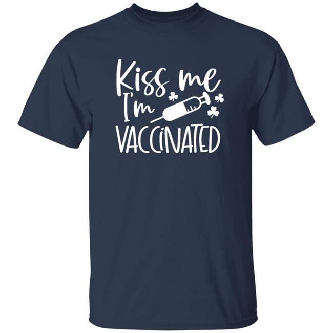 Kiss Me I'm Vaccinated Shirt Lucky Tee Kiss Me I'm Vaccinated Shirt Lucky Tee