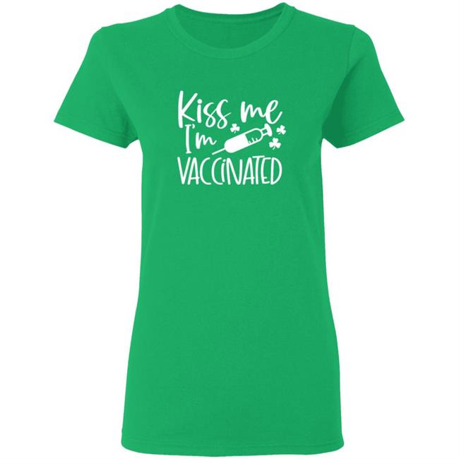 Kiss Me I'm Vaccinated Shirt Lucky Tee Kiss Me I'm Vaccinated Shirt Lucky Tee