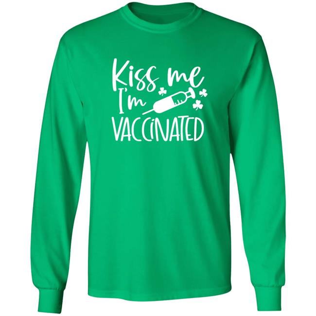 Kiss Me I'm Vaccinated Shirt Lucky Tee Kiss Me I'm Vaccinated Shirt Lucky Tee
