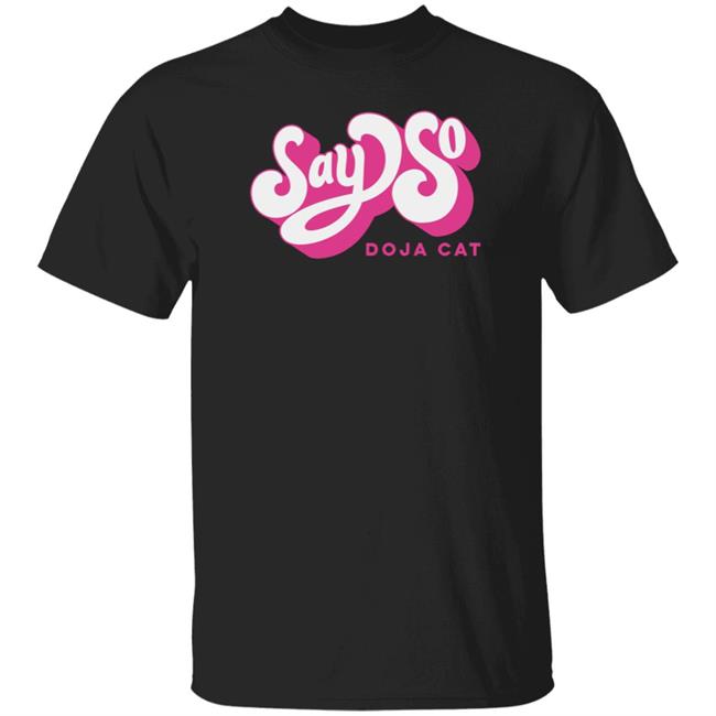 Doja Cat Merch Say So Doja Cat Shirt