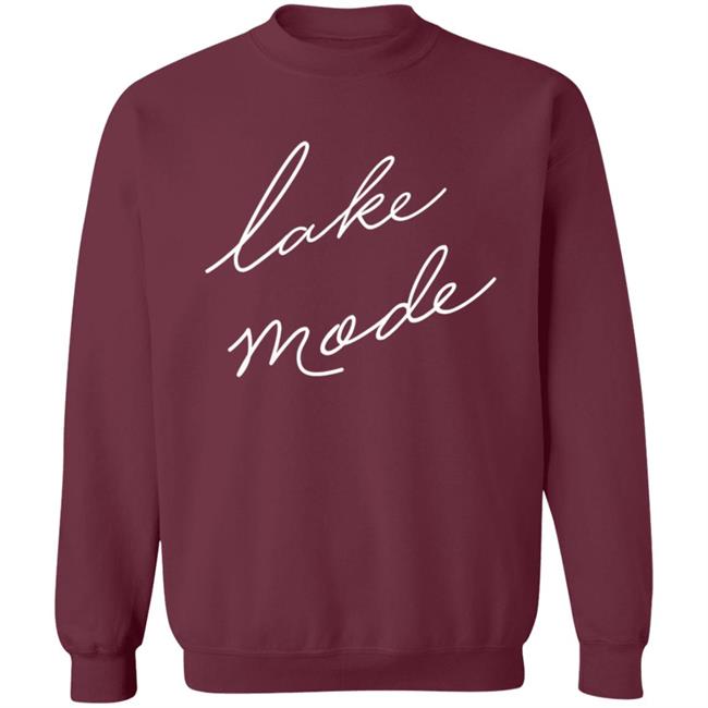 Lake Mode Sweatshirts Lake Mode Sweatshirts
