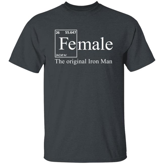 Female The Original Iron Man Shirt Female The Original Iron Man Shirt