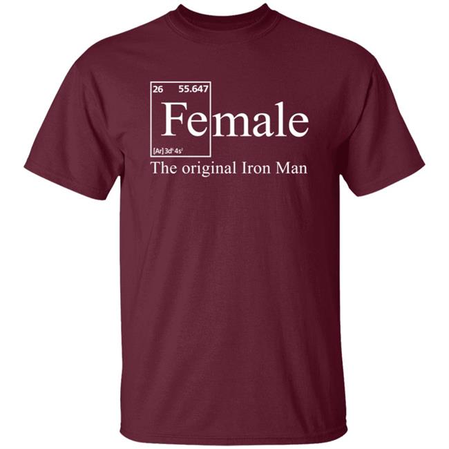 Female The Original Iron Man Shirt Female The Original Iron Man Shirt