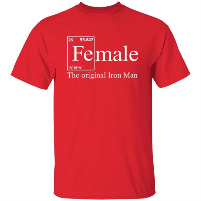 Female The Original Iron Man Shirt Female The Original Iron Man Shirt