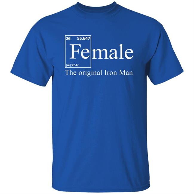 Female The Original Iron Man Shirt Female The Original Iron Man Shirt