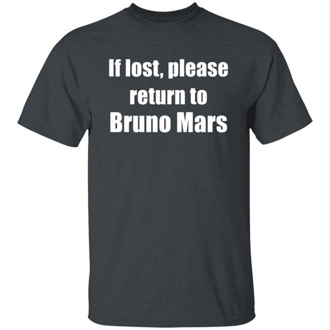 If Lost Please Return To Bruno Mars Shirt If Lost Please Return To Bruno Mars Shirt