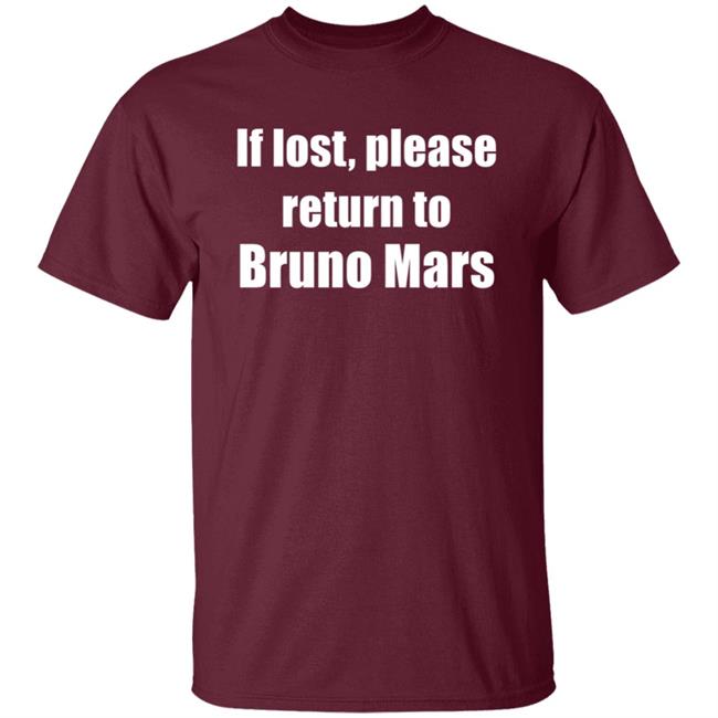 If Lost Please Return To Bruno Mars Shirt If Lost Please Return To Bruno Mars Shirt