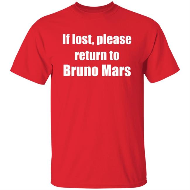 If Lost Please Return To Bruno Mars Shirt If Lost Please Return To Bruno Mars Shirt