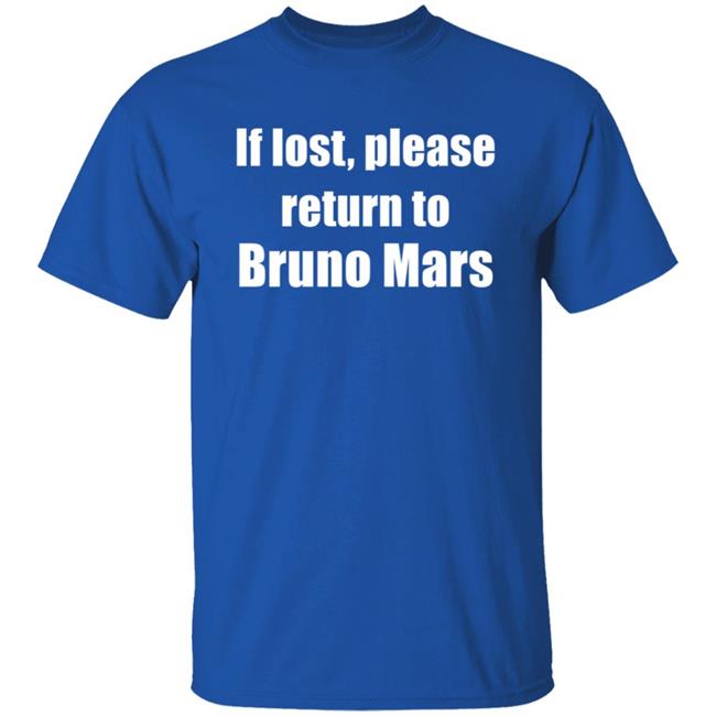 If Lost Please Return To Bruno Mars Shirt If Lost Please Return To Bruno Mars Shirt