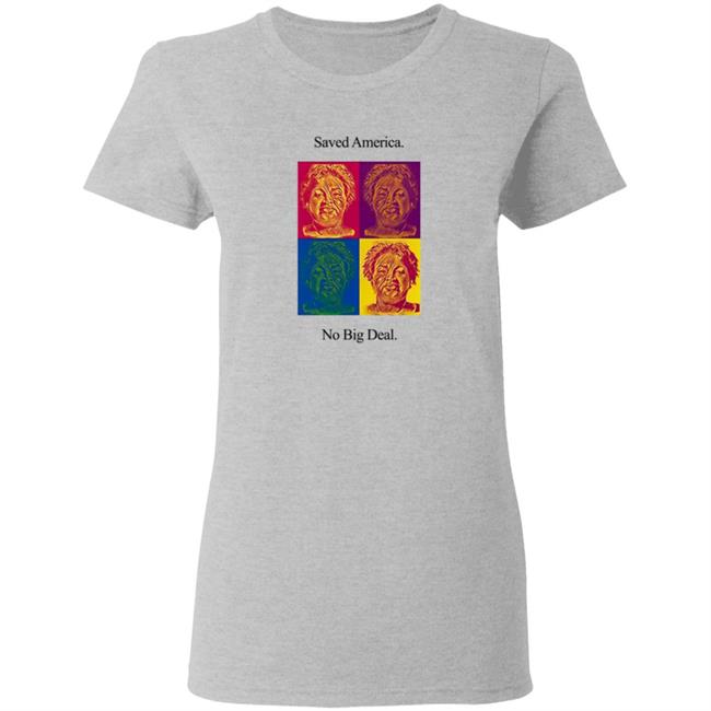 Stacey Abrams T Shirt Saved America No Big Deal Stacey Abrams T Shirt Saved America No Big Deal