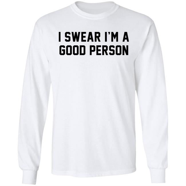 Barstool Sports Store I Swear I'm A Good Person Shirt Good Person Tee Shirt Barstool Sports Store I Swear I'm A Good Person Shirt Good Person Tee Shirt