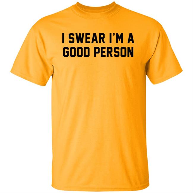 Barstool Sports Store I Swear I'm A Good Person Shirt Good Person Tee Shirt Barstool Sports Store I Swear I'm A Good Person Shirt Good Person Tee Shirt
