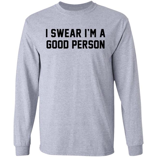 Barstool Sports Store I Swear I'm A Good Person Shirt Good Person Tee Shirt Barstool Sports Store I Swear I'm A Good Person Shirt Good Person Tee Shirt