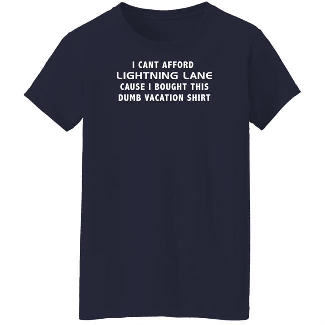 Disney Dan Becker I Can Afford Lighting Lane Cause I Bought This Dumb Vacation Shirt Vacation Budget Ruined T Shirt Disney Dan Becker I Can Afford Lighting Lane Cause I Bought This Dumb Vacation Shirt Vacation Budget Ruined T Shirt