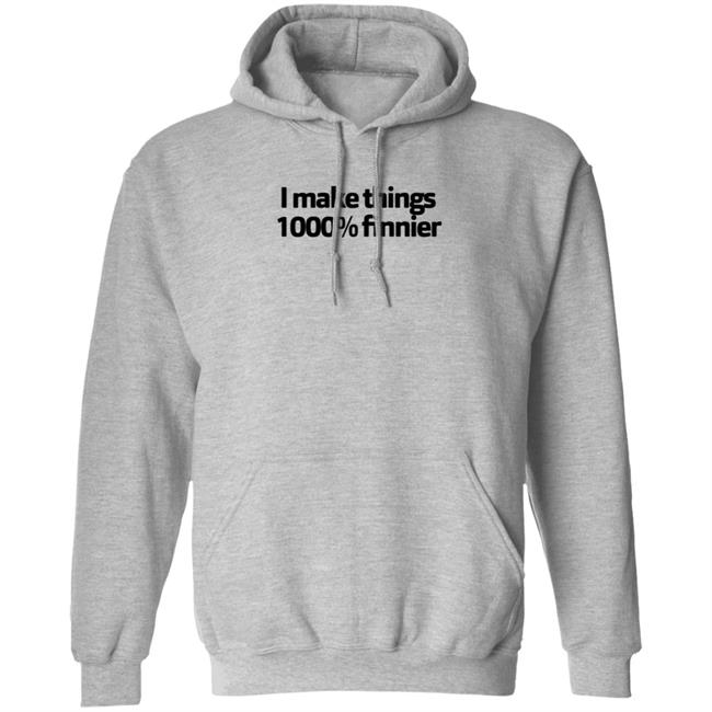 I Make Things 1000 Finnier Shirt Tommy Merch I Make Things 1000 Finnier Shirt Tommy Merch