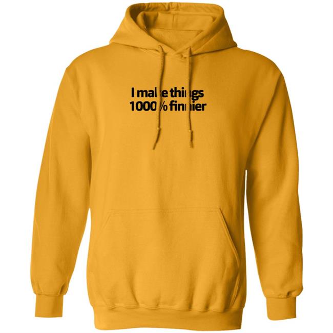 I Make Things 1000 Finnier Shirt Tommy Merch I Make Things 1000 Finnier Shirt Tommy Merch