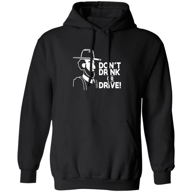 Dont Drink Or Drive Shirt Dont Drink Or Drive Shirt