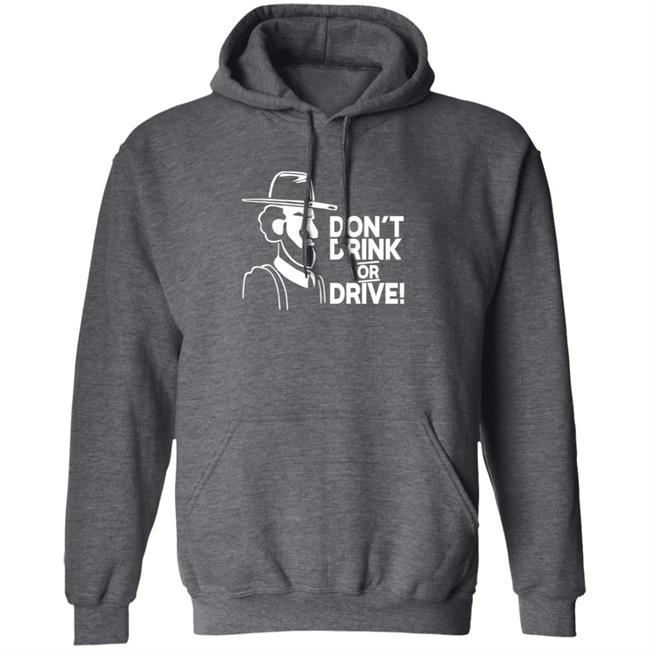Dont Drink Or Drive Shirt Dont Drink Or Drive Shirt