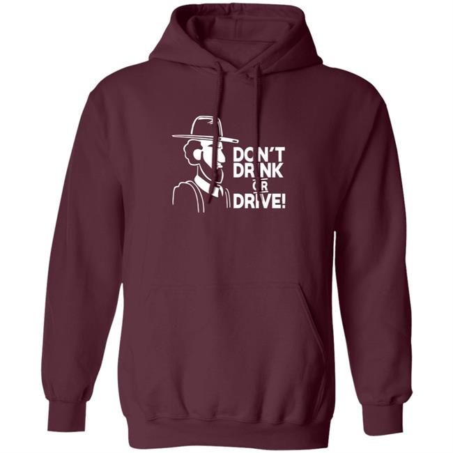 Dont Drink Or Drive Shirt Dont Drink Or Drive Shirt
