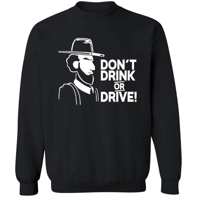 Dont Drink Or Drive Shirt Dont Drink Or Drive Shirt