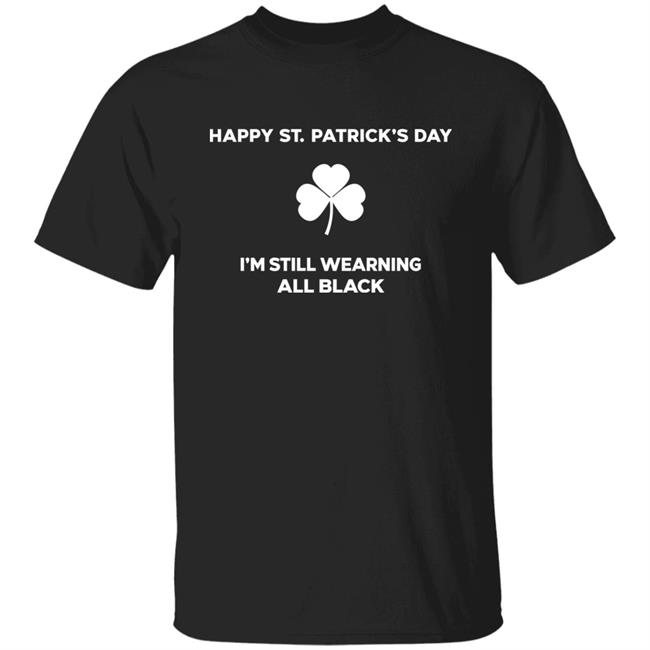 David Draiman Happy St. Patrick's Day Im Still Wearing All Black Shirt