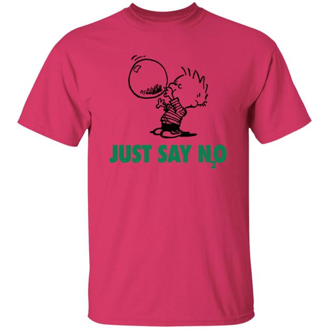 Just Say N2O Shirt Just Say N2O Shirt