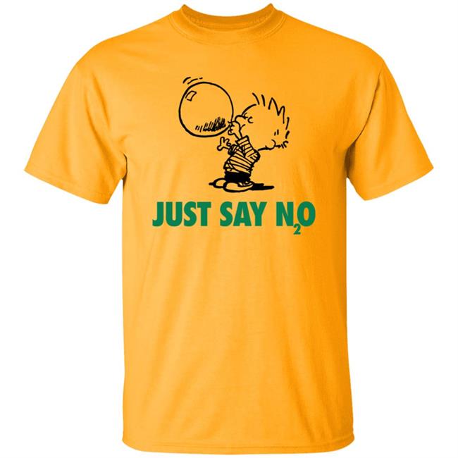 Just Say N2O Shirt Just Say N2O Shirt