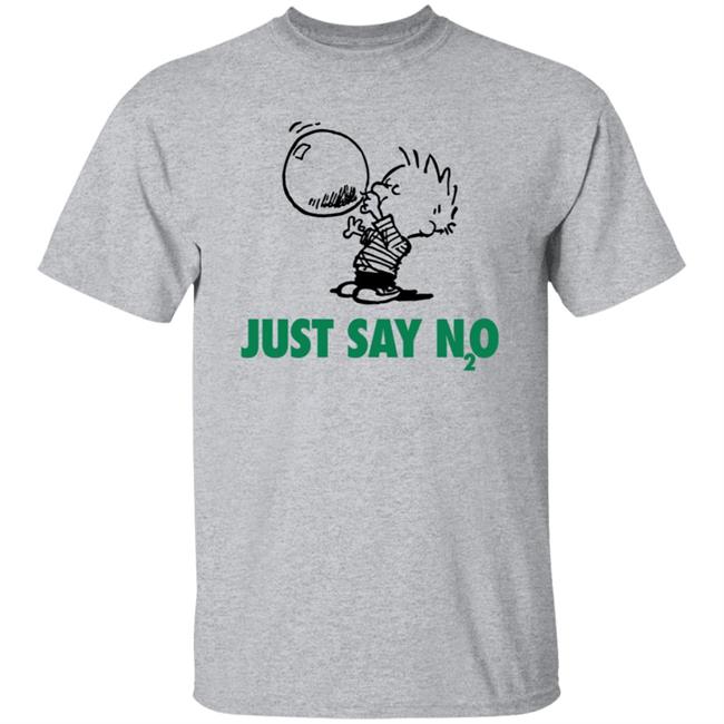 Just Say N2O Shirt Just Say N2O Shirt