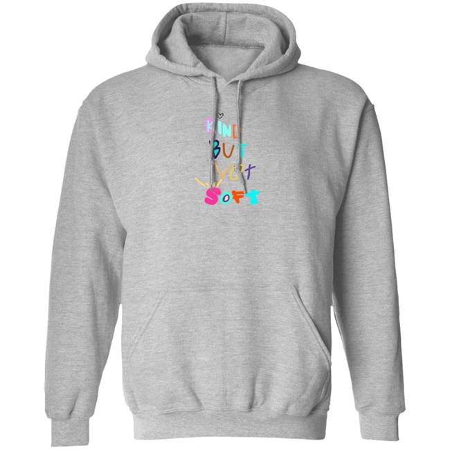 Denleneapa Kind But Not Soft Shirt Denleneapa Kind But Not Soft Shirt