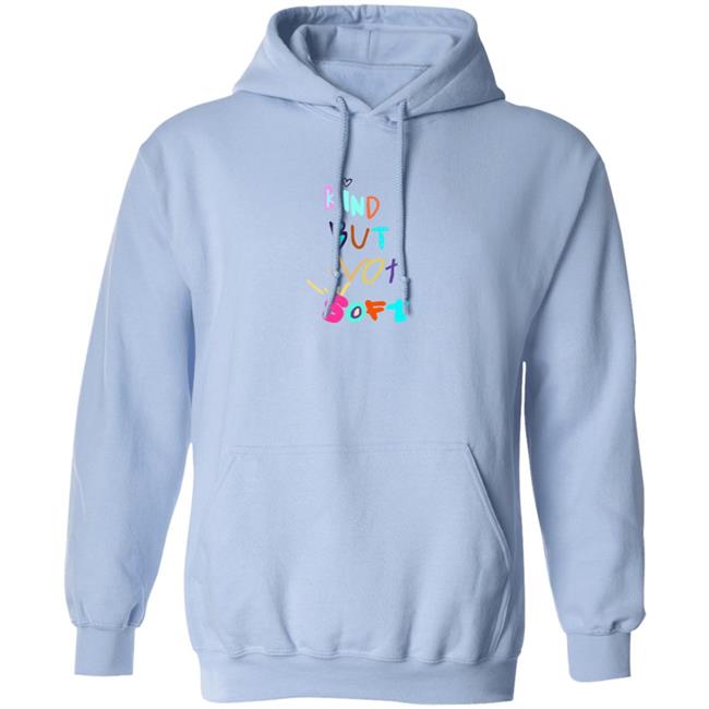 Denleneapa Kind But Not Soft Shirt Denleneapa Kind But Not Soft Shirt
