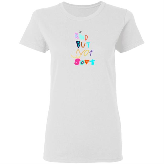 Denleneapa Kind But Not Soft Shirt Denleneapa Kind But Not Soft Shirt