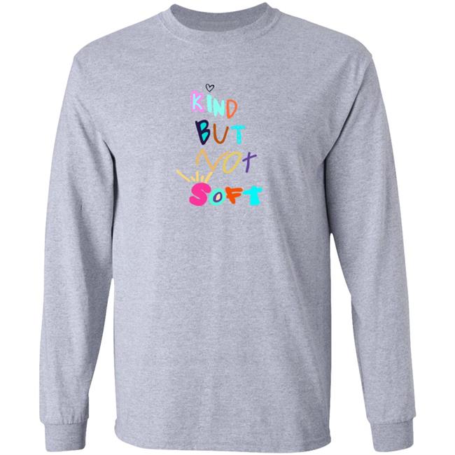 Denleneapa Kind But Not Soft Shirt Denleneapa Kind But Not Soft Shirt