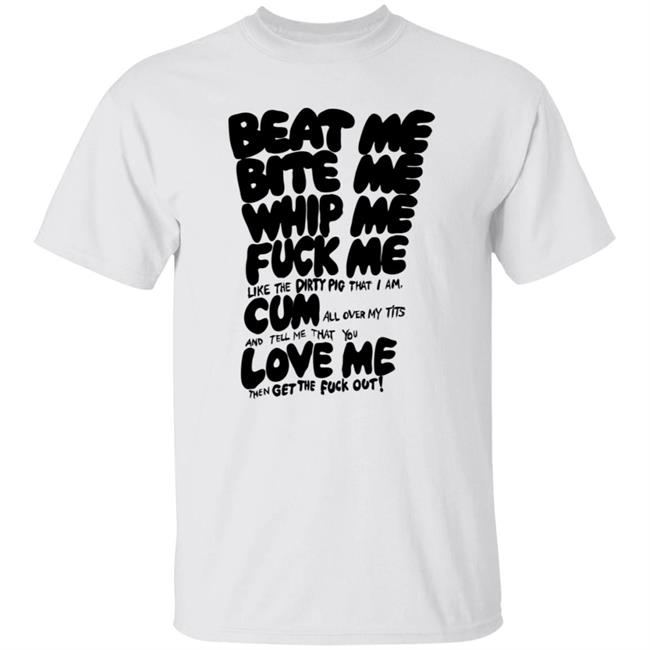 Beat Me Bite Me Whip Me Shirt Kourtney Kardashian T Shirt